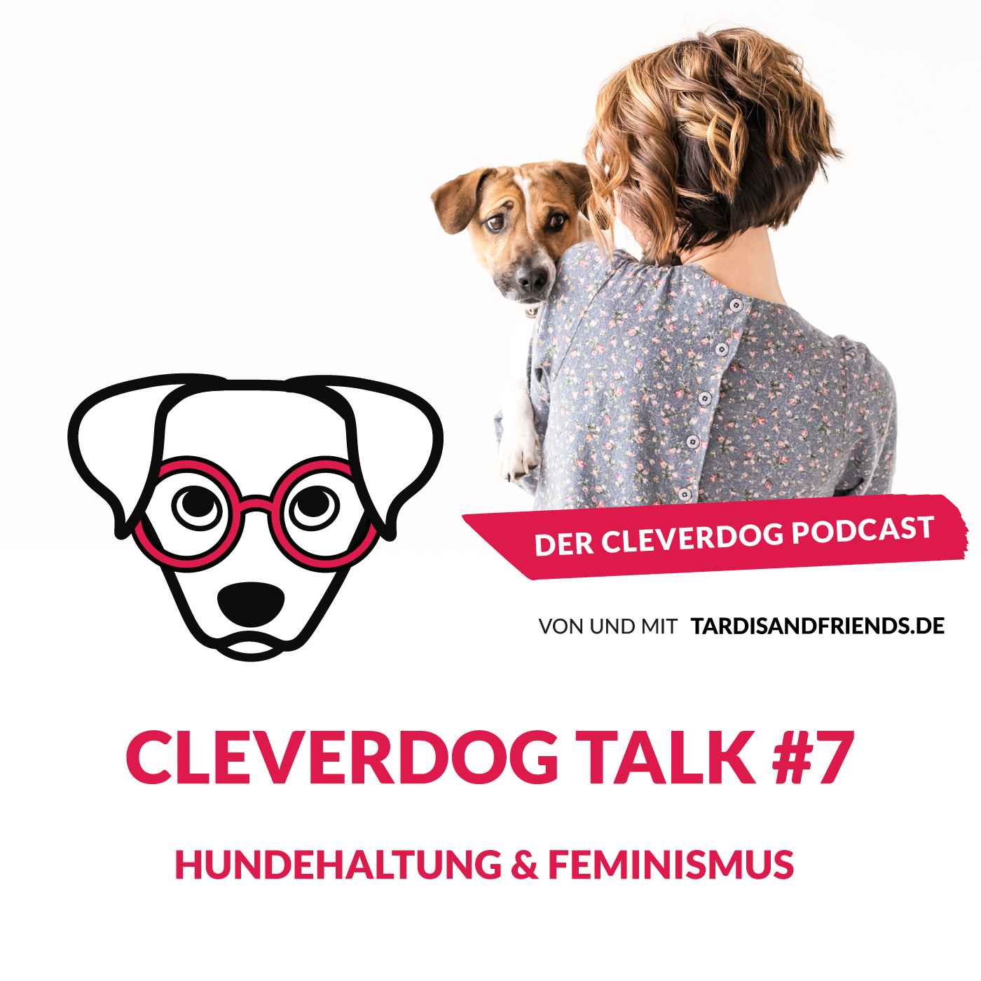 Cleverdog Talk #7 – Hundehaltung & Feminismus